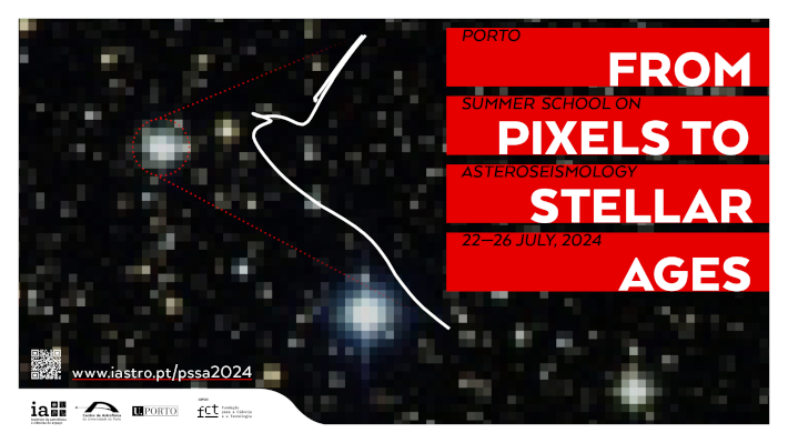 Porto Advanced Summer School | From Pixels to Stellar Ages | 21-26 July 2024