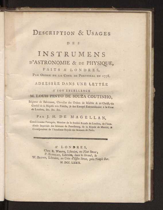 Description et usages des instrumens d'astronomie et de physique, faits  Londres, par ordre de la cour de Portugal en 1778, adresse dans une lettre  son excellence M. Louis Pinto de Souza Coutinho 1