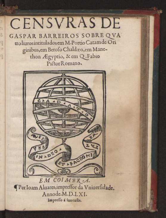 Censuras de Gaspar Barreiros sobre quatro livros intitulados em M. Portio Catam De Originibus, em Beroso Chaldaeo, em Manethon Aegyptio & em Q. Fabio Pictor Romano 1