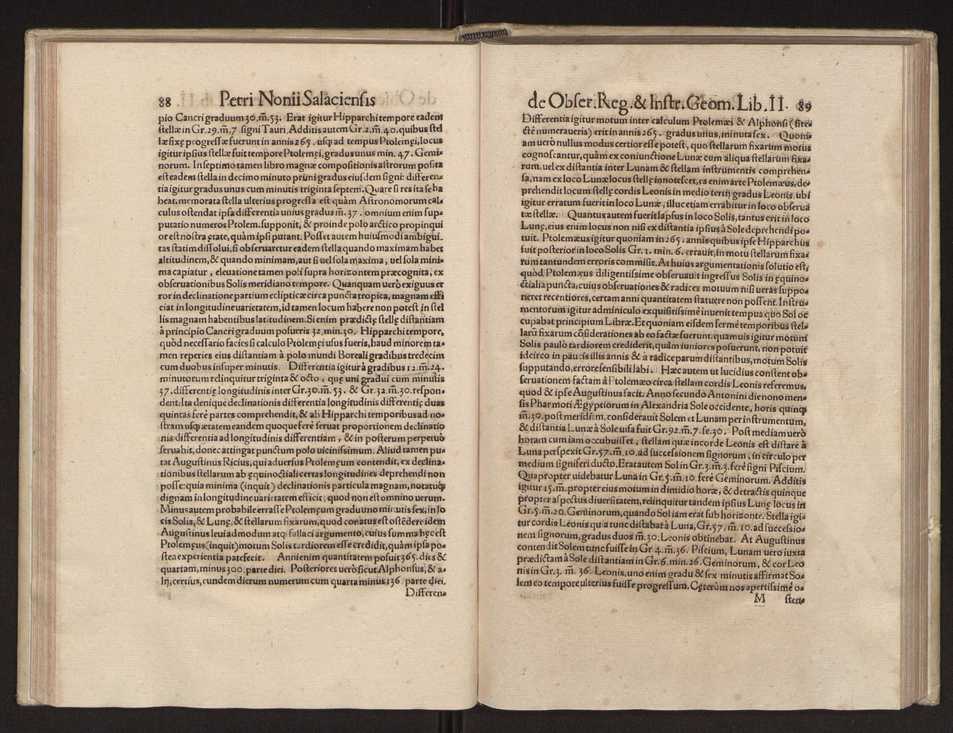 Petri Nonii Salaciensis opera, quae complectuntur, primum, duos libros, in quorum priore tractantur pulcherrima problemata. In altero traduntur ex mathematicis disciplinis regul & instrumenta artis navigandi, quibus varia rerum astronomicarum book.html fico.html listagens wwwbook1~ circa coelestium corporum motus explorare possumus. Deinde, annotationes in Aristotelis problema mechanicum de motu navigii ex remis. Postremo, annotationes in planetarum theoricus Georgii Pvrbachii, quibus multa hactenus perperam intellecta, ab allisq[ue]; praeterita exponuntur. Quae quemadmodum mole exigua viduntur, ita virtute ingentia, lector candide, intelliges 53
