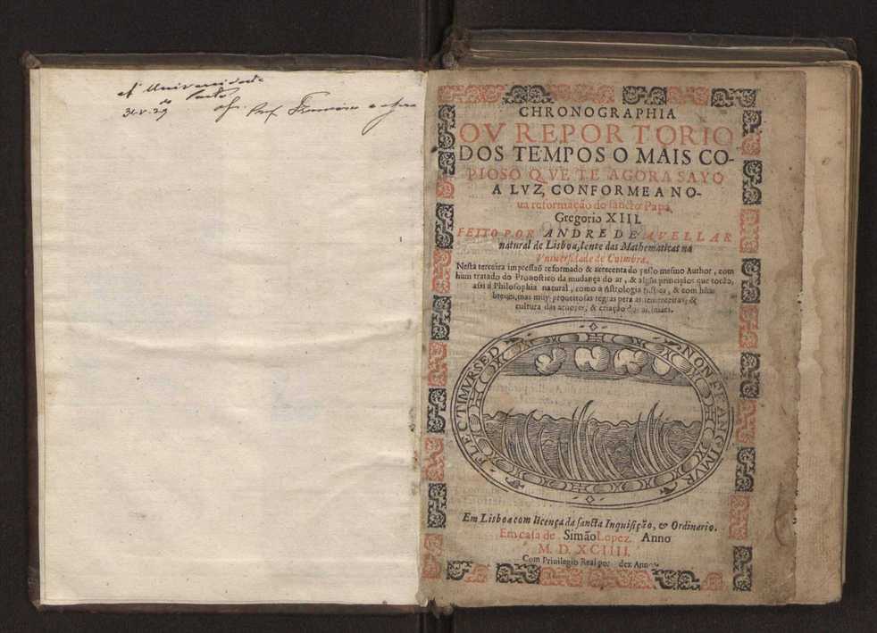 Chronographia reportorio dos tempos, no qual se contem VI. partes, s. dos tempos, esphera, cosmographia, & arte da navegao, astrologia rustica, & dos tempos, & pronosticao dos eclipses, cometas, & samenteiras. O calendario romano, c os eclypses ate 630. E no fim o uso, & fabrica da balhestilha, & quadrante gyometrico, com hum tratado dos relogios 3