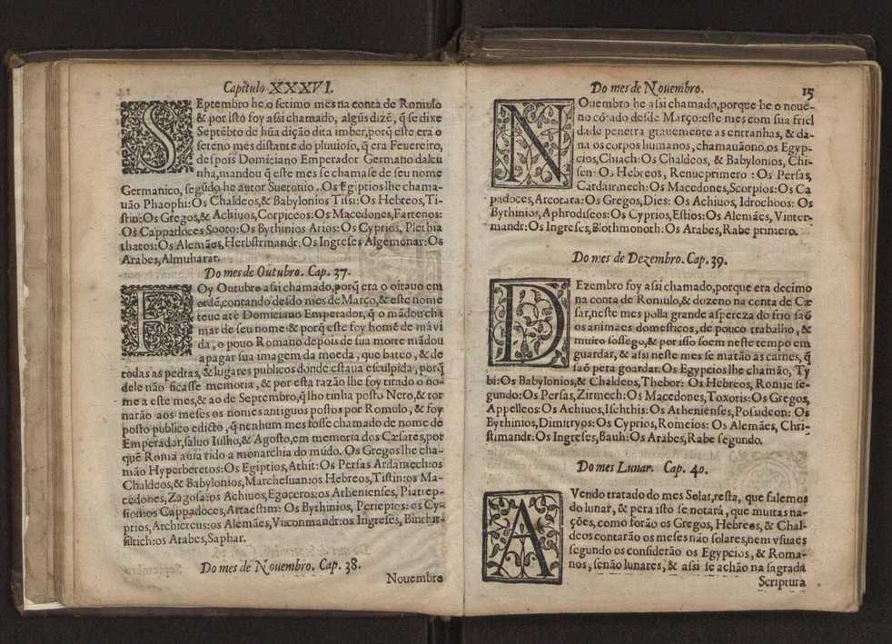 Chronographia reportorio dos tempos, no qual se contem VI. partes, s. dos tempos, esphera, cosmographia, & arte da navegao, astrologia rustica, & dos tempos, & pronosticao dos eclipses, cometas, & samenteiras. O calendario romano, c os eclypses ate 630. E no fim o uso, & fabrica da balhestilha, & quadrante gyometrico, com hum tratado dos relogios 21