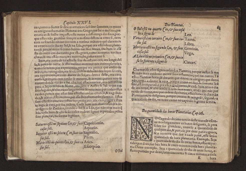 Chronographia reportorio dos tempos, no qual se contem VI. partes, s. dos tempos, esphera, cosmographia, & arte da navegao, astrologia rustica, & dos tempos, & pronosticao dos eclipses, cometas, & samenteiras. O calendario romano, c os eclypses ate 630. E no fim o uso, & fabrica da balhestilha, & quadrante gyometrico, com hum tratado dos relogios 79