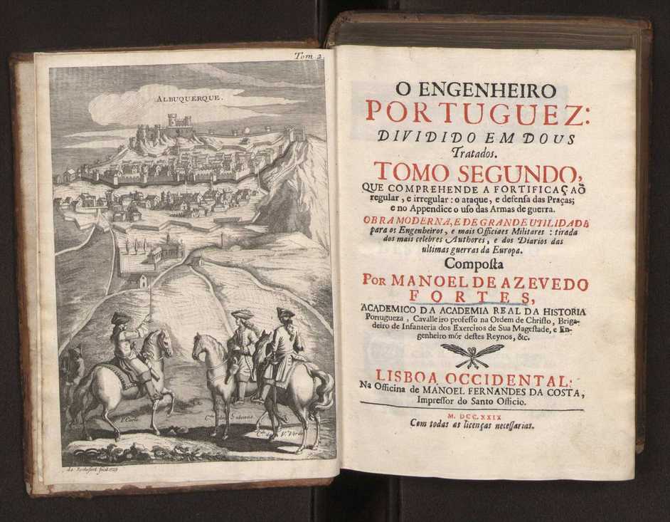 O engenheiro portuguez: dividido em dous tratados. Tomo primeiro ... [- segundo] ... obra moderna, e de grande utilidade para os engenheiros, e mais officiaes militares composta por Manoel de Azevedo Fortes, ... Vol. 2 4