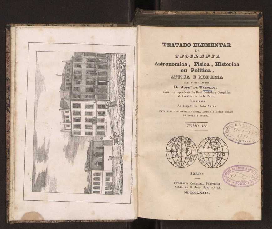 Tratado elementar de geografia astronmica, fizica, histrica ou politica, antiga e moderna, que o seu autor, D. Jos de Urcullu, dedica ao Illmo. Sr. Joo Allen. Vol. 3 3