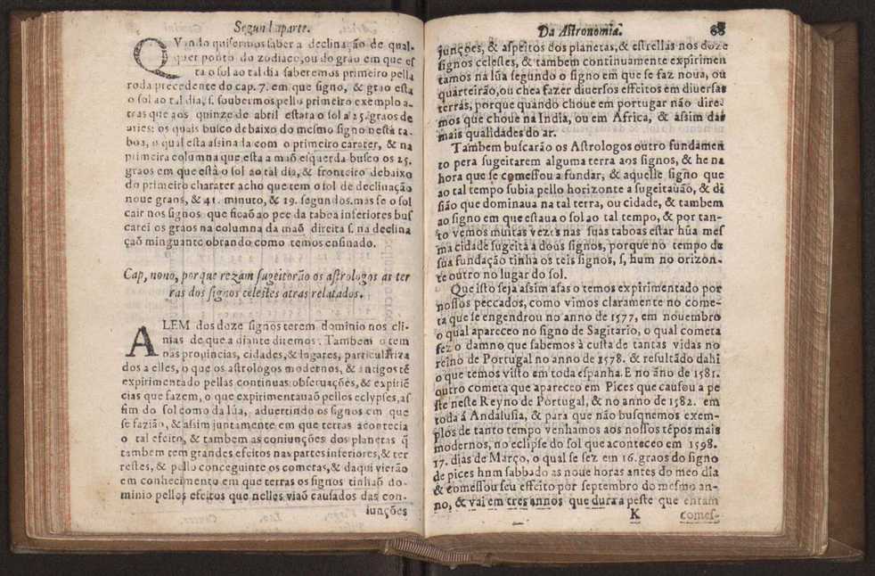 Chronographia reportorio dos tempos, no qual se contem VI. partes, s. dos tempos, esphera, cosmographia, & arte da navegao, astrologia rustica, & dos tempos, & pronosticao dos eclipses, cometas, & samenteiras. O calendario romano, c os eclypses ate 630. E no fim o uso, & fabrica da balhestilha, & quadrante gyometrico, com hum tratado dos relogios 81
