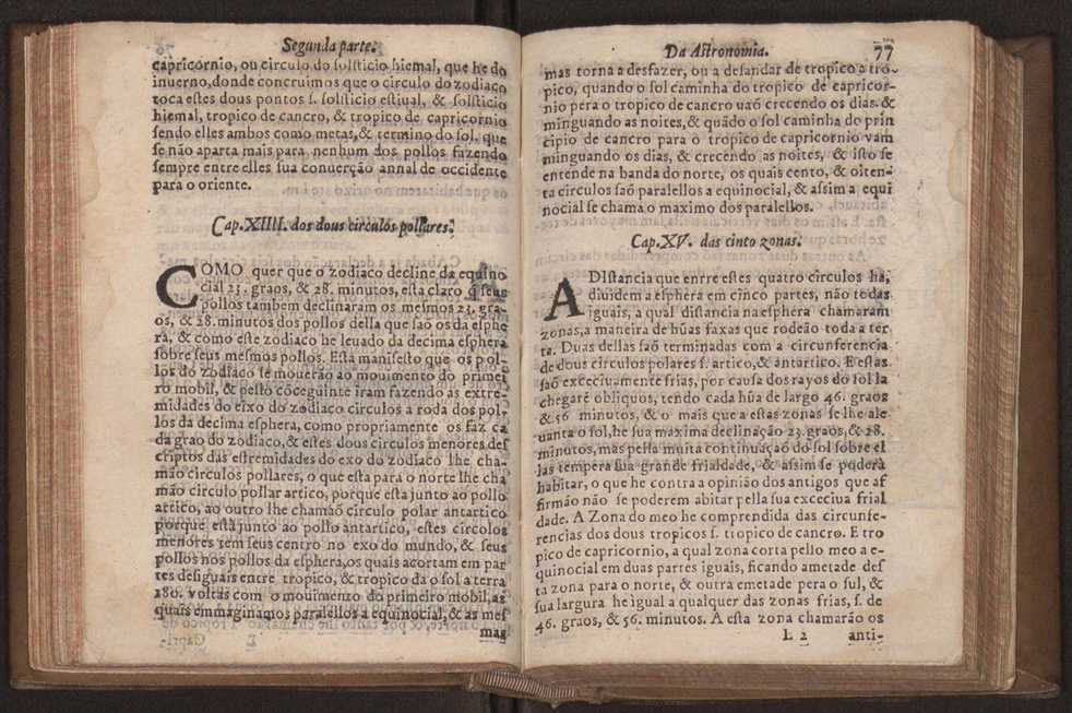 Chronographia reportorio dos tempos, no qual se contem VI. partes, s. dos tempos, esphera, cosmographia, & arte da navegao, astrologia rustica, & dos tempos, & pronosticao dos eclipses, cometas, & samenteiras. O calendario romano, c os eclypses ate 630. E no fim o uso, & fabrica da balhestilha, & quadrante gyometrico, com hum tratado dos relogios 90