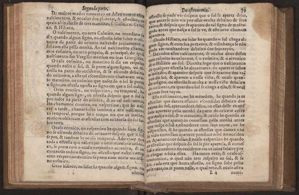Chronographia reportorio dos tempos, no qual se contem VI. partes, s. dos tempos, esphera, cosmographia, & arte da navegao, astrologia rustica, & dos tempos, & pronosticao dos eclipses, cometas, & samenteiras. O calendario romano, c os eclypses ate 630. E no fim o uso, & fabrica da balhestilha, & quadrante gyometrico, com hum tratado dos relogios 92