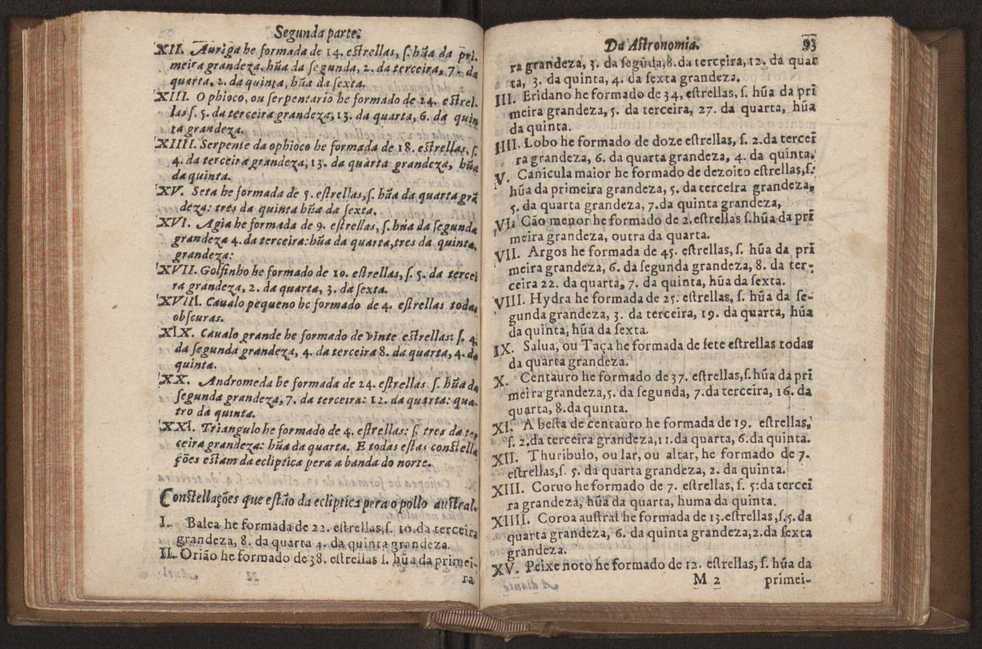 Chronographia reportorio dos tempos, no qual se contem VI. partes, s. dos tempos, esphera, cosmographia, & arte da navegao, astrologia rustica, & dos tempos, & pronosticao dos eclipses, cometas, & samenteiras. O calendario romano, c os eclypses ate 630. E no fim o uso, & fabrica da balhestilha, & quadrante gyometrico, com hum tratado dos relogios 106
