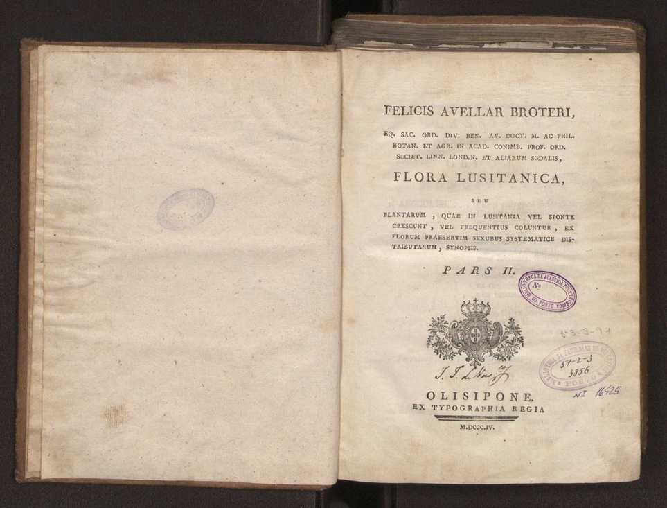 Felicis Avellar Broteri ... Flora Lusitanica, seu plantarum, quae in Lusitania vel sponte crescunt, vel frequentius colunter, ex florum praesertim sexubus systematice distributarum, synopsis. Vol. 2 3