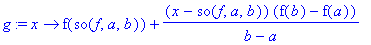 g := proc (x) options operator, arrow; f(so(f,a,b))...