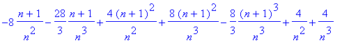 -8*(n+1)/(n^2)-28/3*(n+1)/(n^3)+4*(n+1)^2/(n^2)+8*(...
