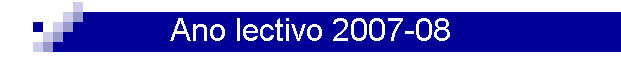 Ano lectivo 2007-08