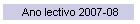 Ano lectivo 2007-08