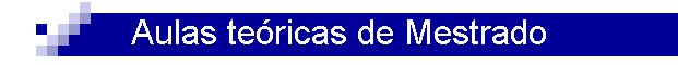 Aulas teóricas de Mestrado